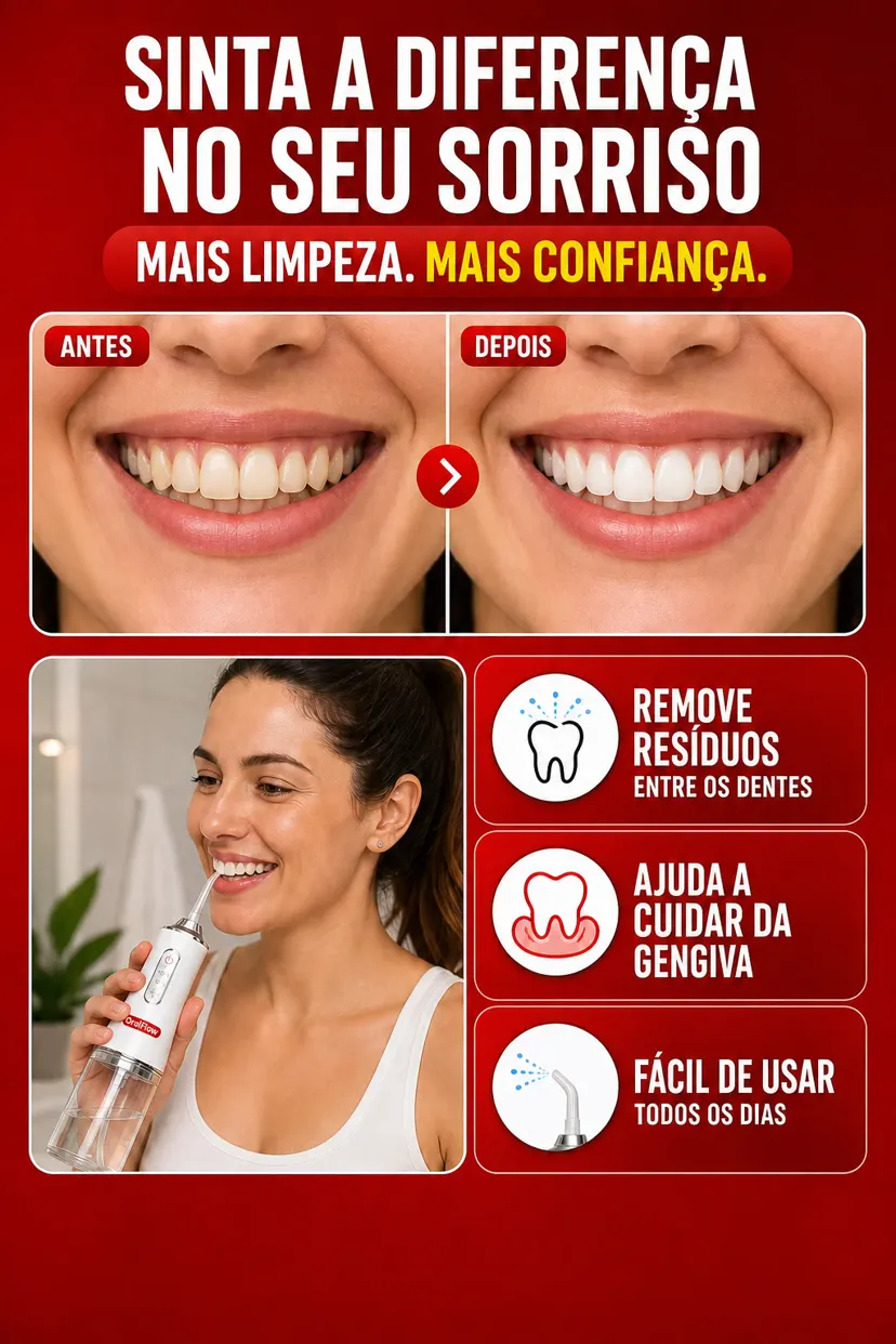 Antes e depois ilustrativo, praticidade e beneficios do OralFlow